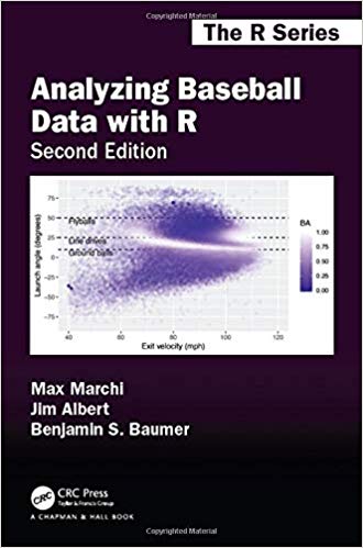 Analyzing Baseball Data with R, Second Edition by Max Marchi, Jim Albert, Benjamin S. Baumer 