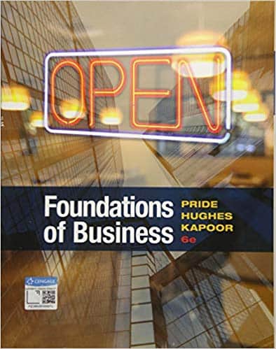 Test Bank for Foundations of Business 6th Edition by William M. Pride, Robert J. Hughes, Jack R. Kapoor