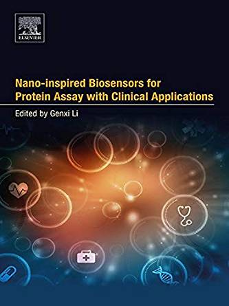 Nano-inspired Biosensors for Protein Assay with Clinical Applications by Genxi Li 