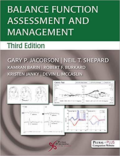 Balance Function Assessment and Management 3rd Edition by Gary P. Jacobson , Neil T. Shepard , Kamran Barin , Robert F. Burkard , Kristen Janky 