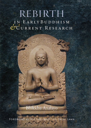Rebirth in Early Buddhism and Current Research by Analayo, Dalai Lama