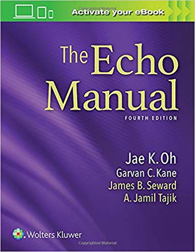 The Echo Manual, 4th Edition by Jae K. Oh MD , Garvan C. Kane MD PhD 