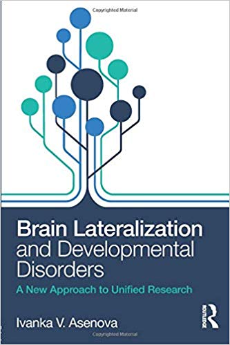 Brain Lateralization and Developmental Disorders by Ivanka V. Asenova 