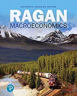 Macroeconomics, 16th Canadian Edition  by Christopher T.S. Ragan 