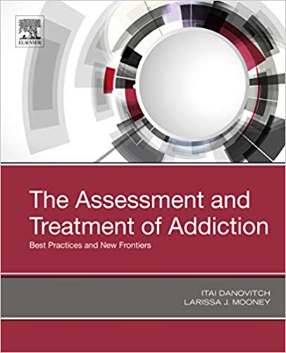 The Assessment and Treatment of Addiction by Itai Danovitch , Larissa Mooney, Itai Danovitch MD , Larissa Mooney MD 