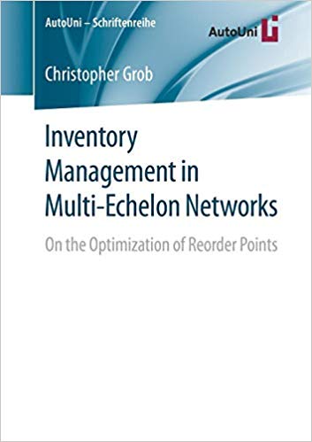 Inventory Management in Multi-Echelon Networks by Christopher Grob 
