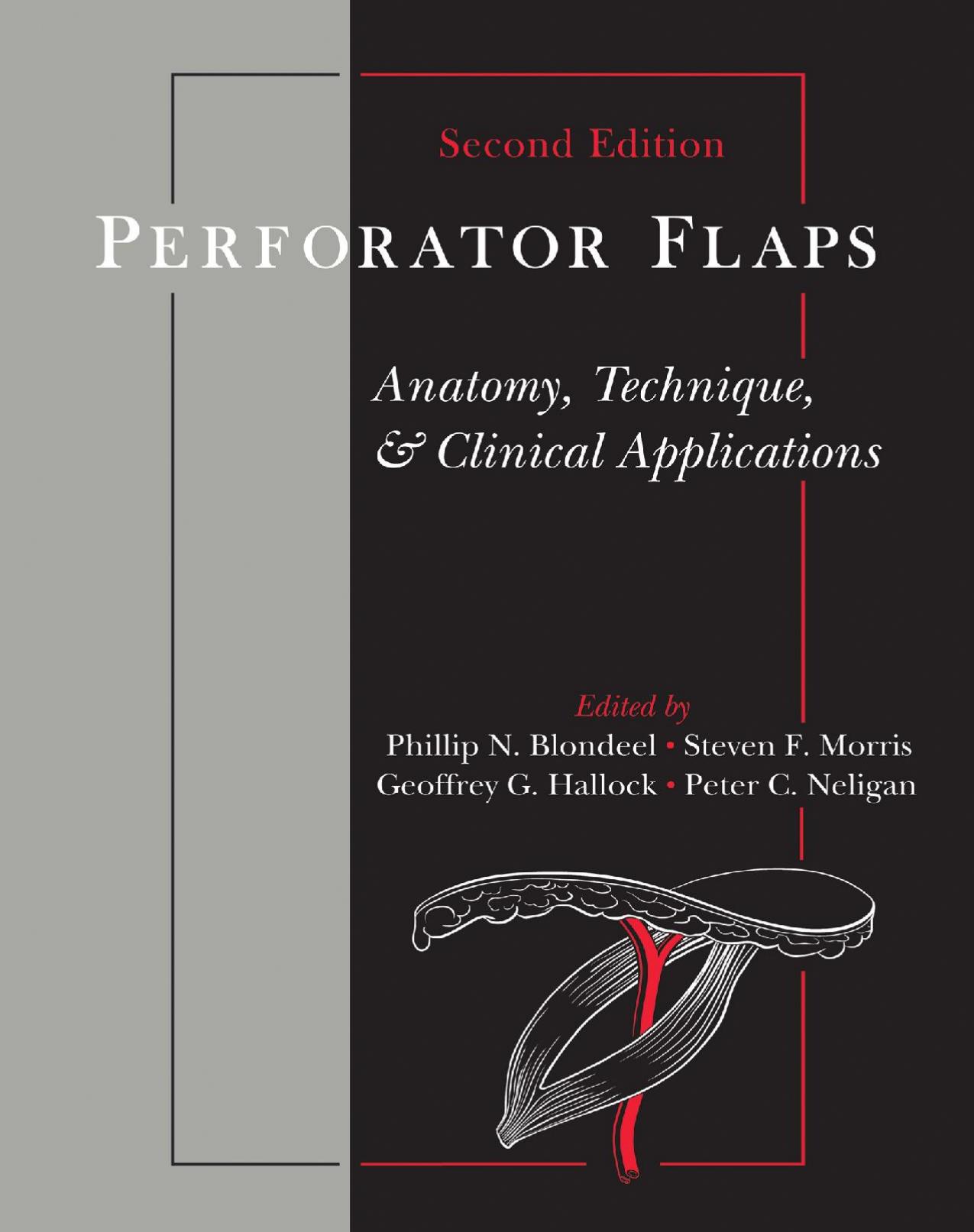 Perforator Flaps (Anatomy, Technique, & Clinical Applications) 2nd Edition by  Phillip N. Blondeel