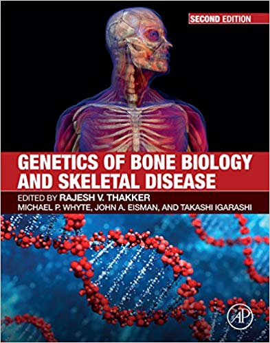 Genetics of Bone Biology and Skeletal Disease, 2nd Edition by Rajesh V. Thakker , Michael P. Whyte , John Eisman , Takashi Igarashi 