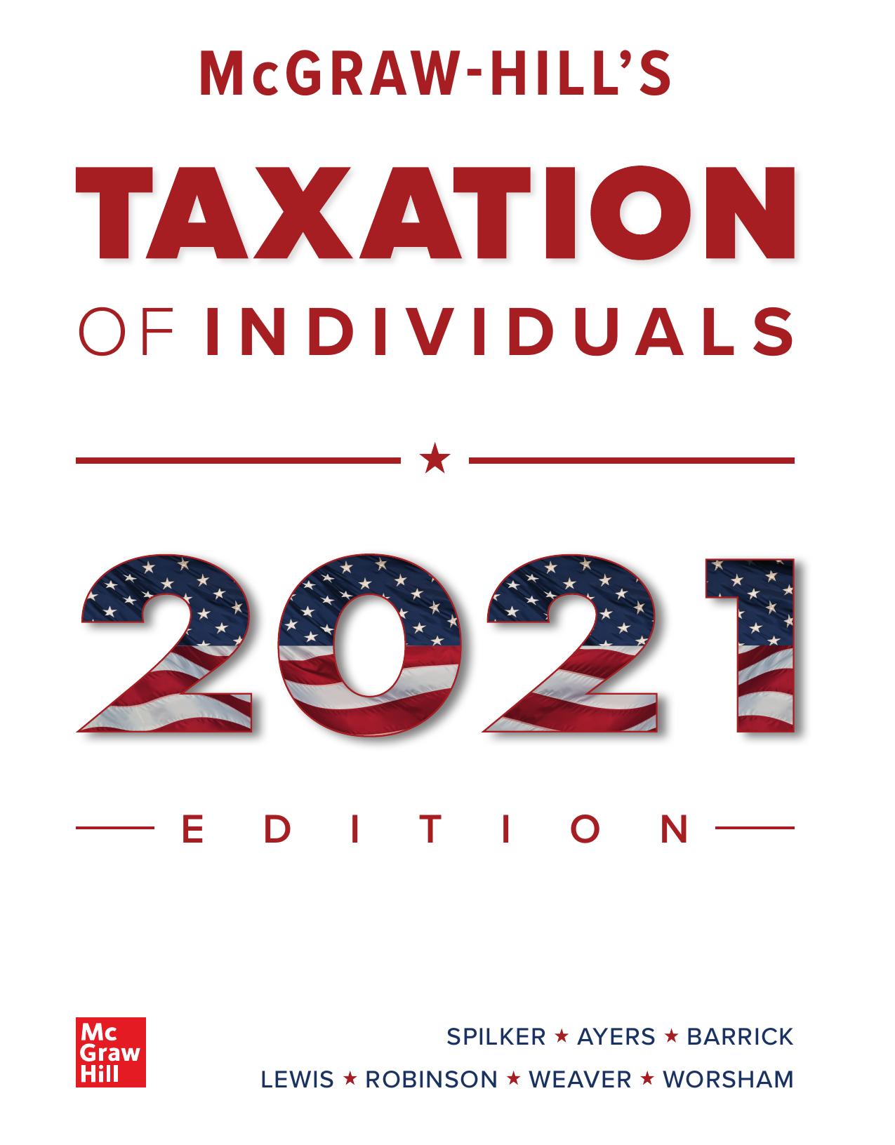 Mcgraw-Hill s Taxation Of Individuals, 2021 Edition by Spilker 