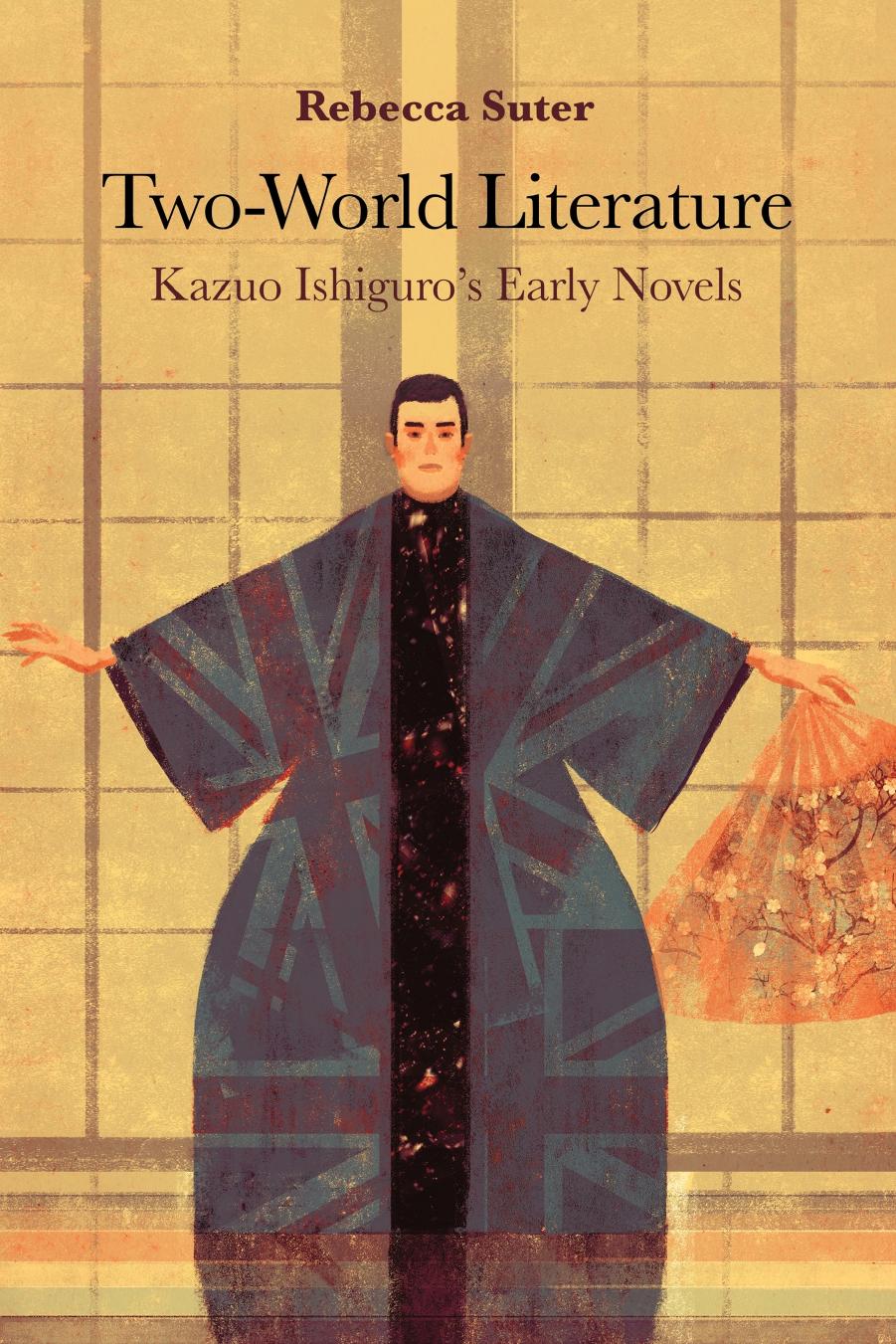 Two-World Literature Kazuo Ishiguro s Early Novels -  by Rebecca Suter