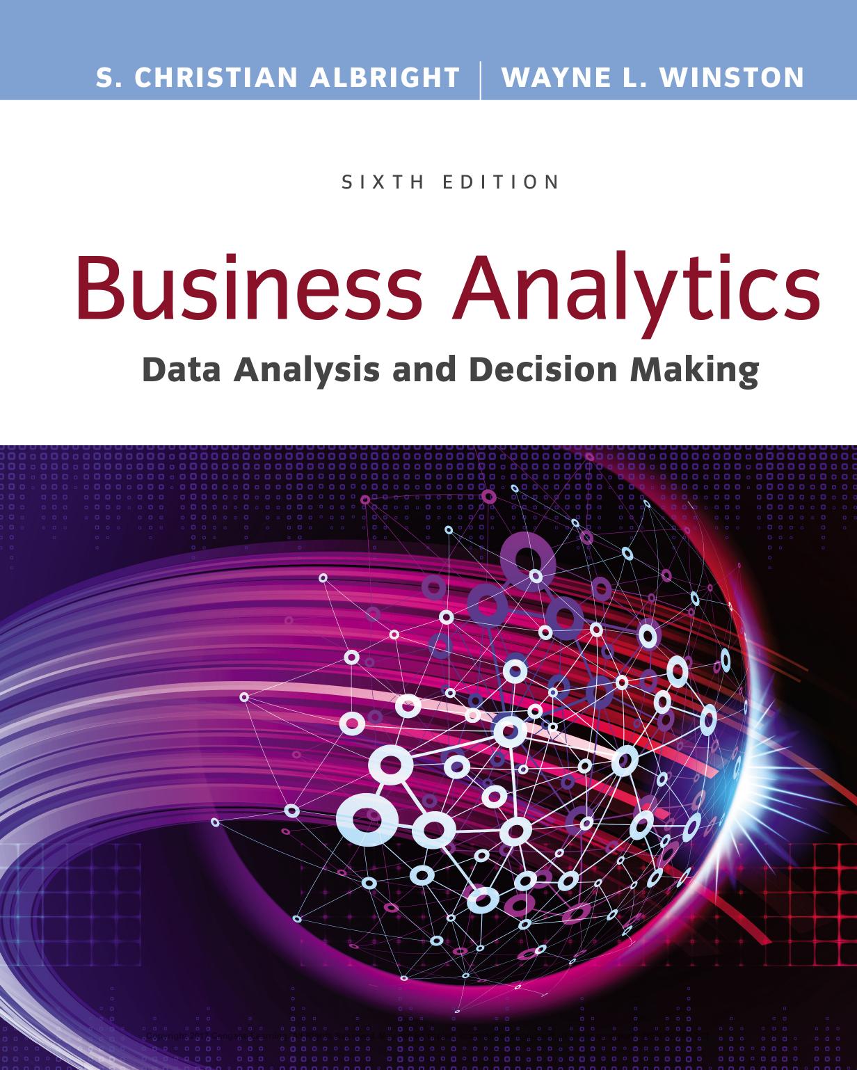 Business Analytics Data Analysis and Decision Making 6th