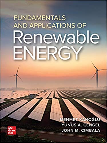 Fundamentals and Applications of Renewable Energy  by Mehmet Kanoglu , Yunus A. Cengel Dr. , John M. Cimbala 