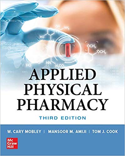 Applied Physical Pharmacy, Third Edition 3rd Edition by Mansoor Amiji , Thomas J. Cook , Cary Mobley 