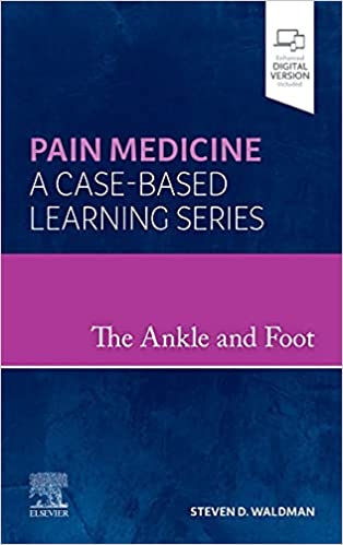 The Ankle and Foot: Pain Medicine by Steven D. Waldman MD JD 