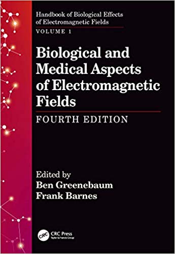 Biological and Medical Aspects of Electromagnetic Fields, Fourth Edition by Ben Greenebaum , Frank Barnes 