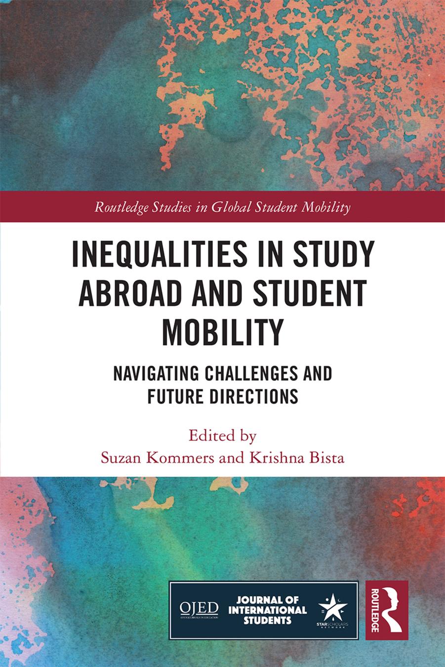 Inequalities in Study Abroad and Student Mobility: Navigating Challenges and Future Directions (Routledge Studies in Global Student Mobility) by Suzan Kommers , Krishna Bista 