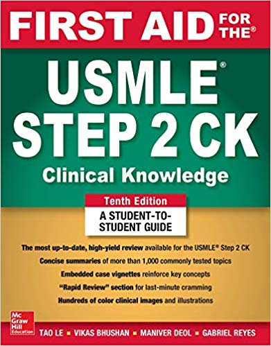 First Aid for the USMLE Step 2 CK 2019, 10th Edition by Tao Le , Vikas Bhushan 