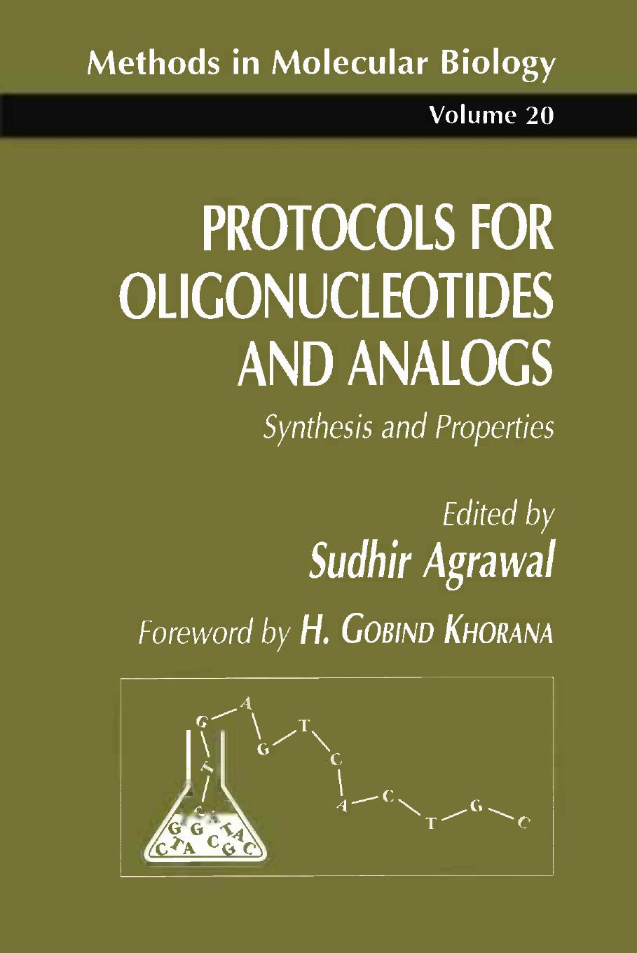 Protocols for Oligonucleotides and Analogs: Synthesis and Properties (Methods in Molecular Biology, 20) 1993rd Edition by Sudhir Agrawal 