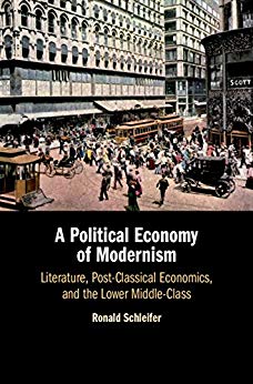 A Political Economy of Modernism by Ronald Schleifer 