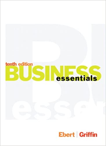 Business Essentials 10th Edition by  Ronald J. Ebert  , Ricky W. Griffin 
