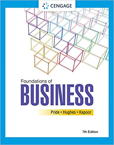 Foundations of Business 7th Edition  by William M. Pride, Robert J. Hughes , Jack R. Kapoor 