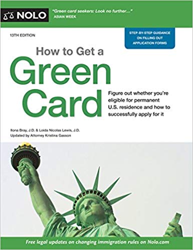 How to Get a Green Card Thirteenth Edition by Ilona Bray J.D. , Loida Nicolas Lewis J.D. , Kristina Gasson Attorney 