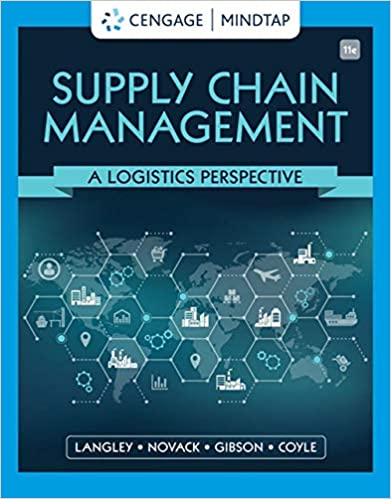 Supply Chain Management A Logistics Perspective,11th Edition by  John Langley , Robert A. Novack