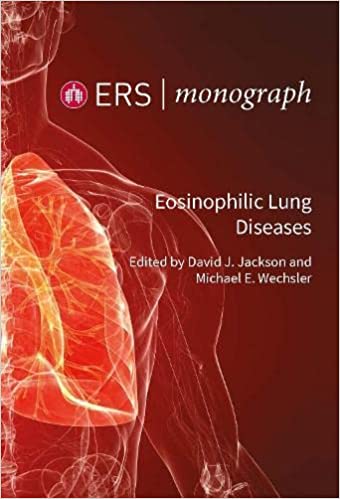 ERS Monograph 95 Eosinophilic Lung Diseases by David J. Jackson , Michael E. Wechsler 