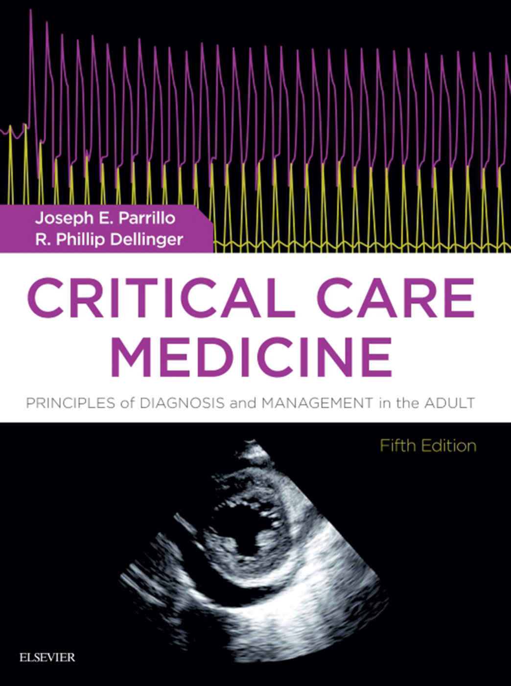 Critical Care Medicine, Fifth Edition by Joseph E. Parrillo MD FCCM , R. Phillip Dellinger MD MS 