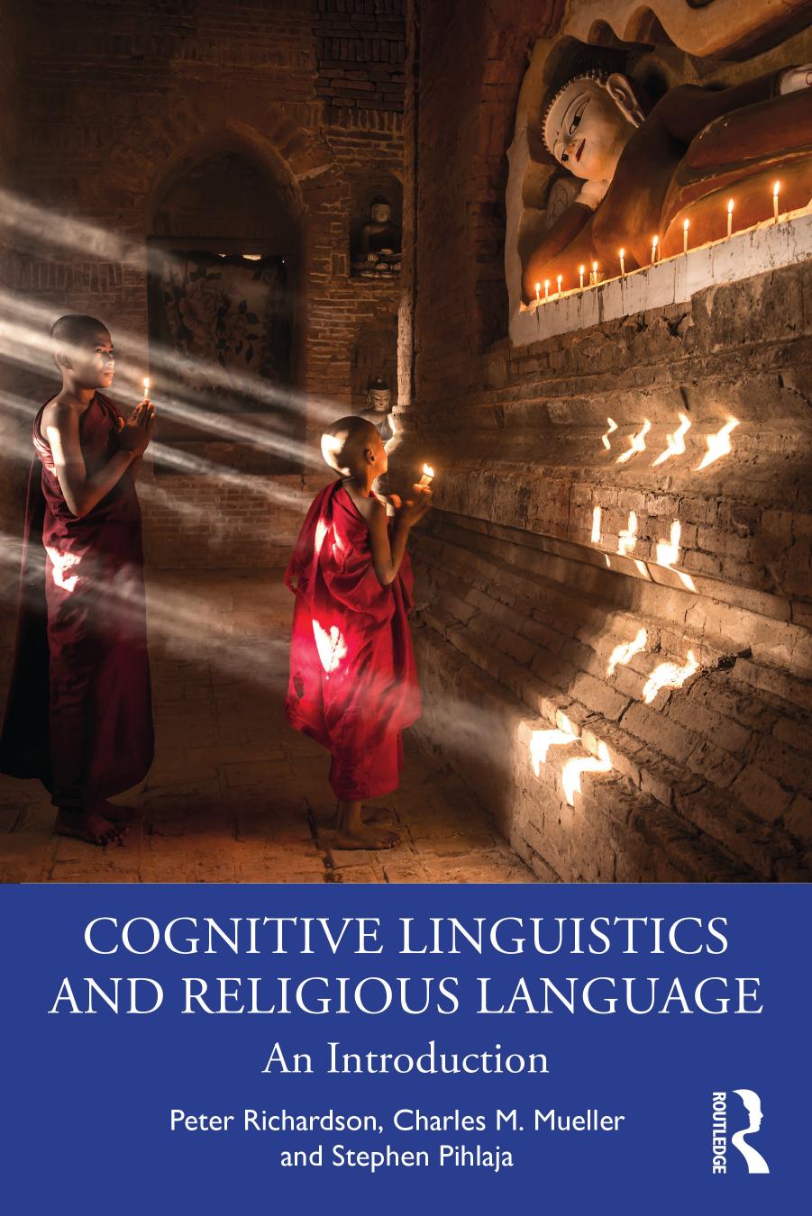 Cognitive Linguistics and Religious Language An Introduction 1st  by Peter Richardson  and  Charles M. Mueller  and  Stephen Pihlaja