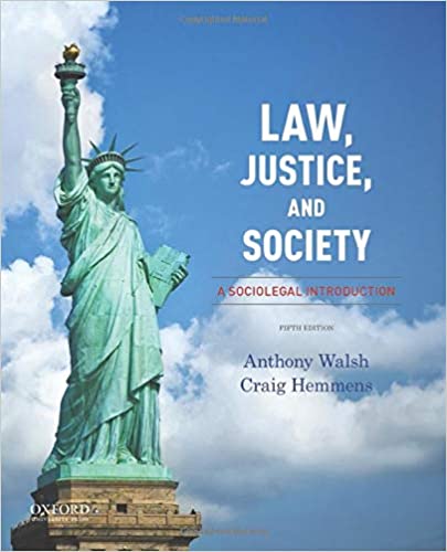 Law, Justice, and Society A Sociolegal Introduction 5th Edition by Anthony Walsh , Craig Hemmens 