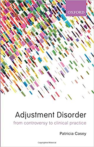 Adjustment Disorders by Patricia Casey 