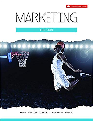 Test Bank for Marketing: The Core, 5th Canadian Edition  by Roger A. Kerin , Steven W. Hartley 