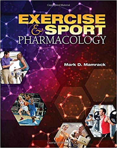 Exercise and Sport Pharmacology by Mark D. Mamrack 