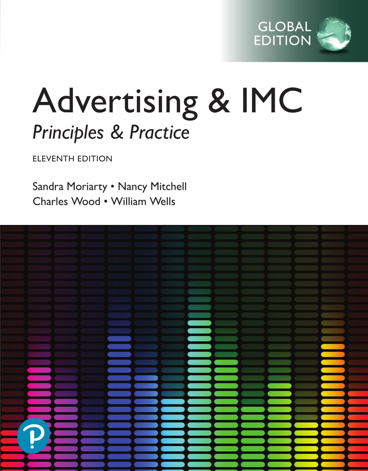  Test bank for Advertising  and  IMC Principles and Practice, eBook, Global 11th ESandra Moriarty  and  Nancy Mitchell  and  Charles Wood  and  William Wells by  Sandra Moriarty / Nancy Mitchell / William D. Wells / Charles Wood 
