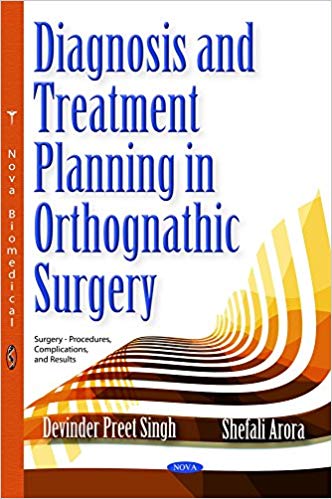 Diagnosis and Treatment Planning in Orthognathic Surgery by Devinder Preet Singh , Shefali Arora 