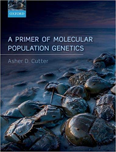 A Primer of Molecular Population Genetics by Asher D. Cutter 