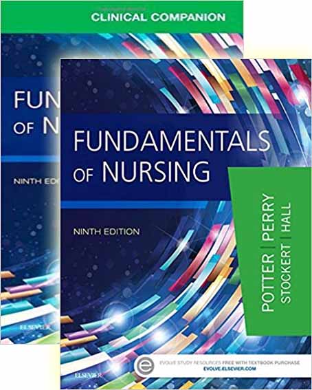 Fundamental of Nursing Ninth Ediiton + Clinical Companion by Patricia A. Potter , Anne Griffin Perry , Patricia Stockert , Amy Hall 
