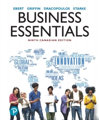 Business Essentials, 9th Canadian Edition  by Ronald J. Ebert , Ricky W. Griffin , Frederick A. Starke , George Dracopoulos 