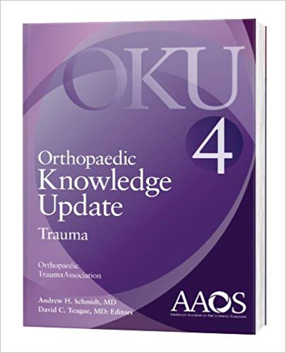 Orthopaedic Knowledge Update - Trauma 4 by Andrew H. Schmidt , David C. Teague 
