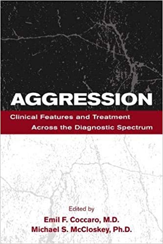 Aggression Clinical Features and Treatment Across the Diagnostic Spectrum by Emil F., M.D. Coccaro , Michael S., Ph.d. Mccloskey 