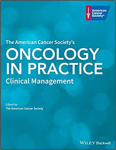 The American Cancer Society s Oncology in Practice - Clinical Management by The American Cancer Society 