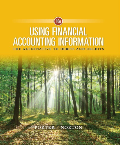 Using Financial Accounting Information: The Alternative to Debits and Credits by Gary A. Porter, Curtis L. Norton
