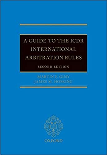 A Guide to the ICDR International Arbitration Rules 2nd Edition by Martin F. Gusy , James M. Hosking 