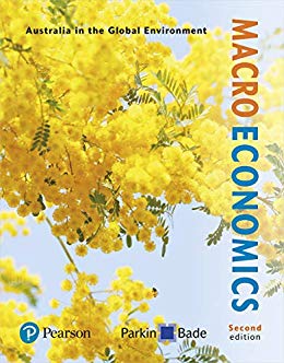Macroeconomics Australia in the Global Environment 2nd Australian Edition Parkin Bade by Michael Parkin , Robin Bade 