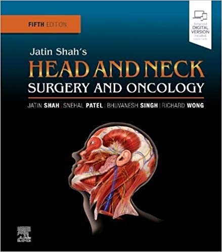 Jatin Shah's Head and Neck Surgery and Oncology 5th Edition by Jatin P. Shah MD MS (Surg) PhD (Hon) FACS Hon. FRCS (Edin) Hon. FRACS Hon. FDSRCS (Lond) 