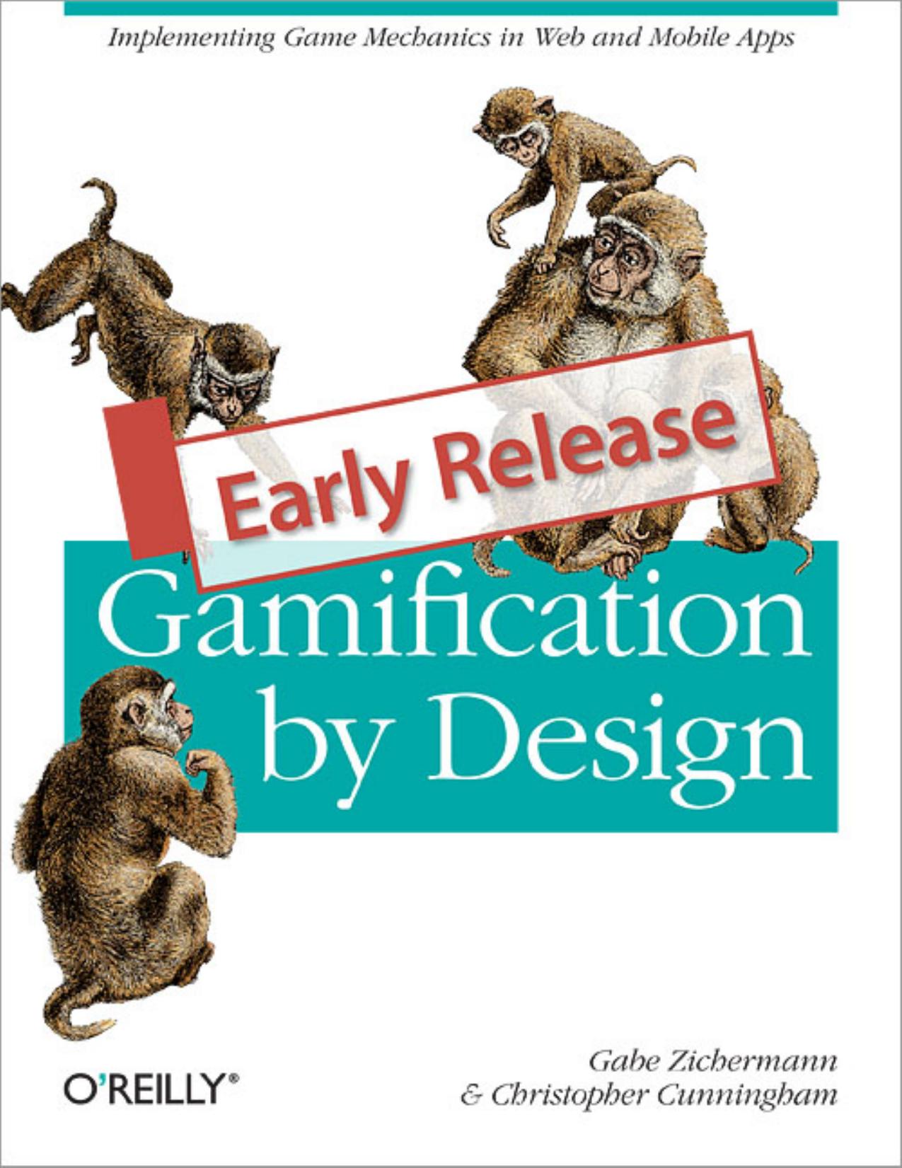 Gamification by design:Implementing Game Mechanics in Web and Mobile Apps by Gabe Zichermann