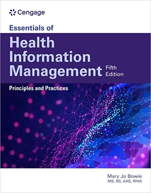 Essentials of Health Information Management Principles and Practices 5th Edition by Mary Jo Bowie