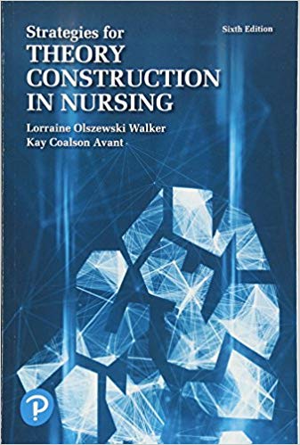 Strategies for Theory Construction in Nursing 6th Edition by Lorraine Olszewski Walker RN EdD FAAN 