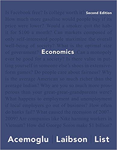 Economics 2nd Edition by Daron Acemoglu by Daron Acemoglu , David Laibson , John List 